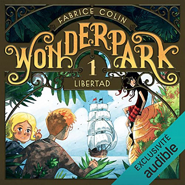 Libertad: WonderPark 1 - Fabrice Colin (2022)