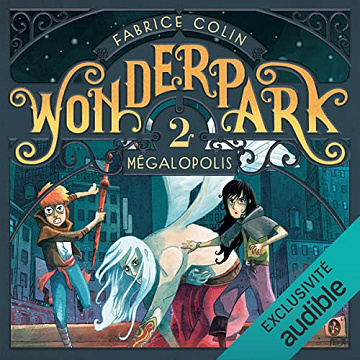 Mégalopolis: WonderPark 2 - Fabrice Colin (2022)