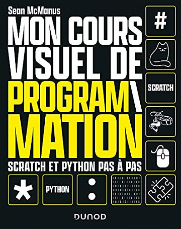 Mon cours visuel de programmation: Scratch et Python pas-à-pas - Sean McManus (2021)