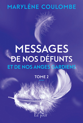 Messages de nos défunts et de nos anges gardiens, tome 2 -  Marylène Coulombe (2022)