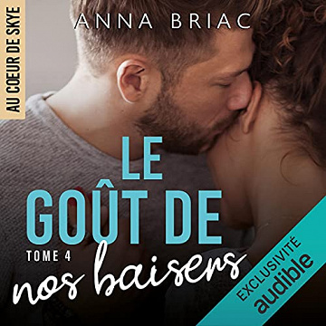 Le goût de nos baisers: Au cœur de Skye 4 - Anna Briac (2021)