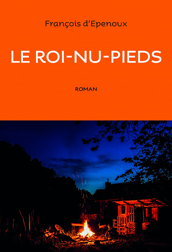 Le roi-nu-pieds - François d'Epenoux (Rentrée Littérature 2023)