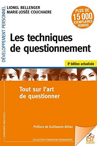 Les techniques de questionnement: Tout se l'art de questionner - Lionel Bellenger (2022)