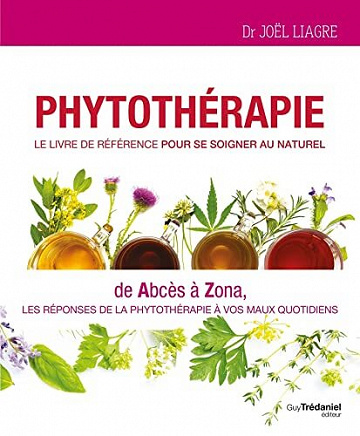 Phytothérapie, Le livre de référence pour se soigner au naturel - De Abcès à Zona (2021)