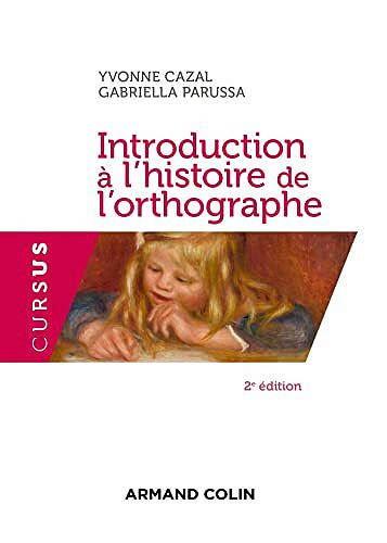 Introduction à l'histoire de l'orthographe, 2e édition - Yvonne Cazal (2022)