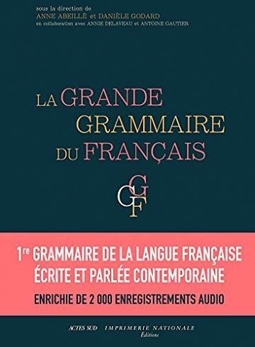 La Grande Grammaire du français - Anne Abeillé (2021)