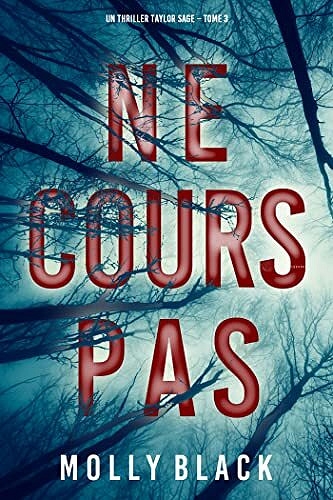 Un thriller Taylor Sage, Tome 3 : Ne Cours Pas - Molly Black (2023)