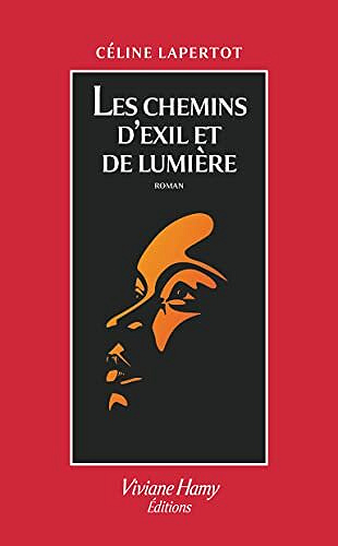 Les chemins d'exil et de lumière - Céline Lapertot (Rentrée Littérature 2023)