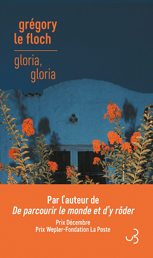 Gloria, Gloria - Grégory Le Floch (Rentrée Littérature 2023)