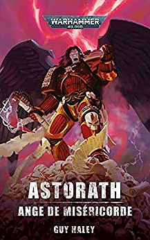 Astorath : Ange de Miséricorde (Warhammer 40,000) - Guy Haley (2023)