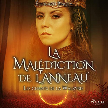Les chants de la Walkyrie: La Malédiction de l'anneau 1 - Édouard Brasey (2022)