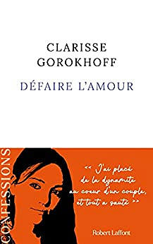 Défaire l'amour - Clarisse Gorokhoff (2023)