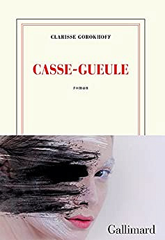 Casse-gueule - Clarisse Gorokhoff (2018)