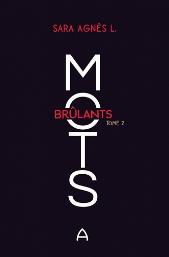 Mots brûlants, Tome 2 - Sara Agnès L (2023)