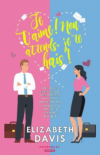 Je t'aime ! Non attends, je te hais ! - Elizabeth Davis (2023)