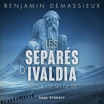 Le Sel de Vie: Les Séparés d'Ivaldia Acte 1 - Benjamin Demassieux (2023)