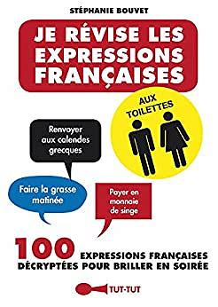 Je révise les expressions françaises aux toilettes - Stéphanie Bouvet