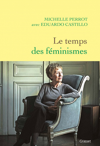 Le temps des féminismes - Michelle Perrot, Eduardo Castillo (2023)