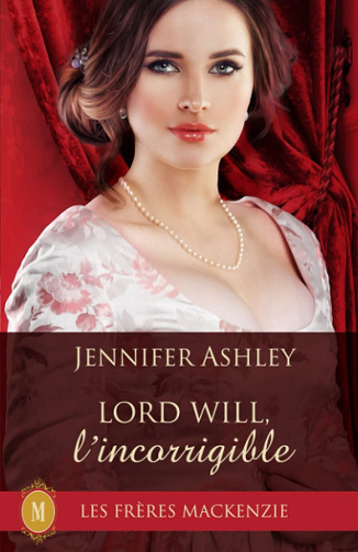 Lord Will, l’incorrigible (Les Fréres Mackenzie) - Jennifer Ashley (2022)