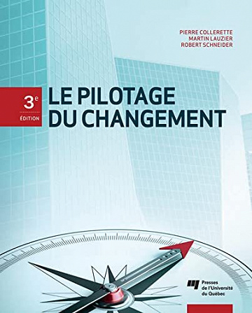 Le pilotage du changement, 3e édition - Pierre Collerette (2021)