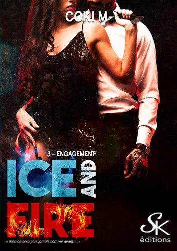 Ice and fire, Tome 3 : Engagement - Coki M (2023)