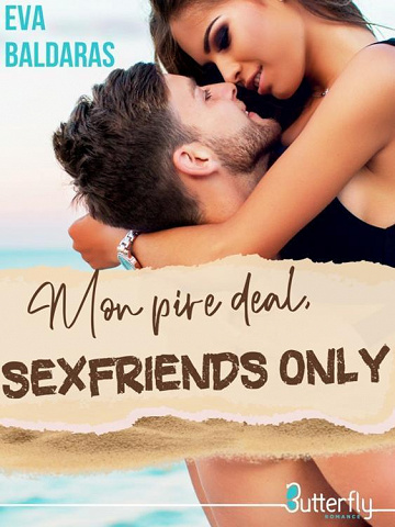 Mon pire deal, sexfriends only - Eva Baldaras (2023)