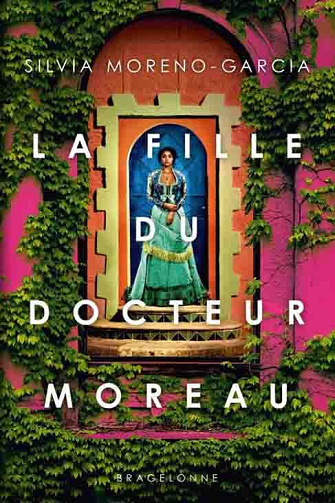 Silvia Moreno-Garcia - La Fille du docteur Moreau (2023)