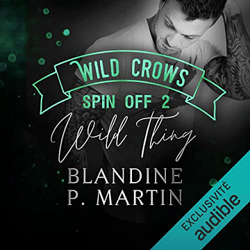 Wild thing: Wild Crows Spin Off 2 - Blandine P. Martin (2021)