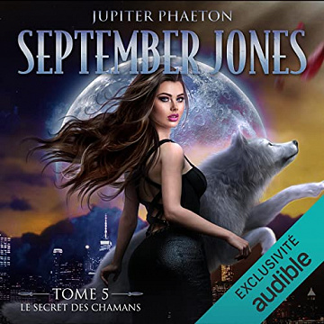 Le Secret des Chamans: September Jones 5 - Jupiter Phaeton (2023)
