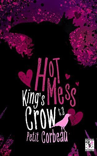 King's Crow, Tome 3 : Hot Mess - Petit Corbeau (2023)