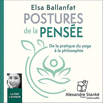 Postures de la pensée: De la pratique du yoga à la philosophie - Elsa Ballanfat (2021)