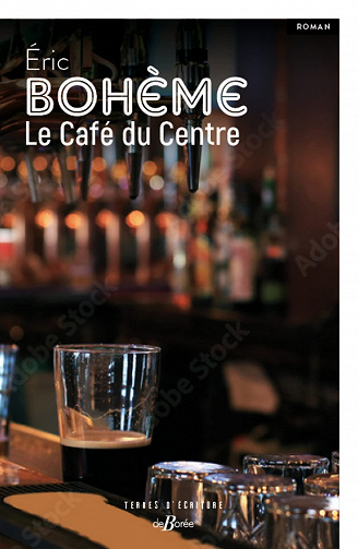 Le Café du centre - Eric Bohème (Rentrée Littérature 2023)