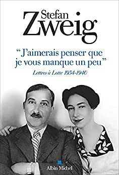 "J'aimerais penser que je vous manque un peu": Lettres à Lotte 1934 - 1940 - Stefan Zweig (2023)