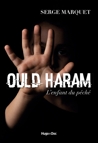 Serge Marquet - Ould Haram, l'enfant du péché (2022)