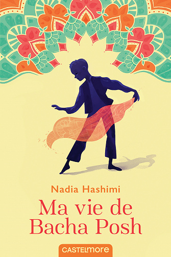 Nadia Hashimi - Ma vie de Bacha Posh