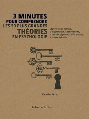 3 minutes pour comprendre les 50 plus grandes théories en psychologie - Christian Jarrett (2011)