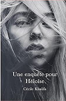 Une enquête pour Héloïse - Cécile Khalifa (2023)