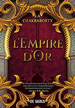 La Trilogie Daevabad Tome 3 - L'empire d'or  - S. A. Chakraborty (2022)