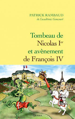 Patrick Rambaud - Tombeau de Nicolas Ier, avènement de François IV