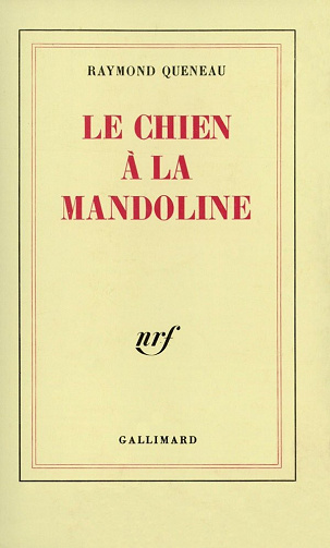 Raymond Queneau - Le Chien à la mandoline