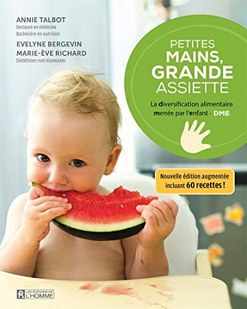 Petites mains, grande assiette: La diversification alimentaire menée par l'enfant - Evelyne Bergevin (2022)