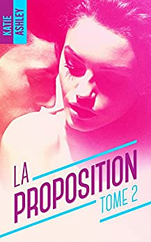 La Proposition - Tome 2 - Katie Ashley (2017)