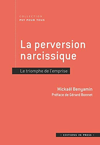 La perversion narcissique: Le triomphe de l’emprise - Mickael Benyamin (2022)
