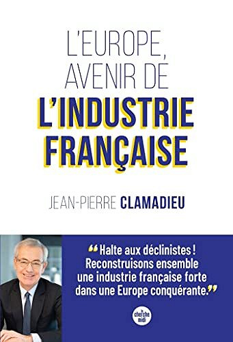 L'Europe, avenir de l'industrie française - Monsieur Jean-Pierre Clamadieu (2022)