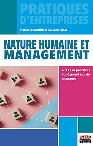 Nature humaine et management: Rôles et postures fondamentaux du manager - Vincent Cristallini (2022)