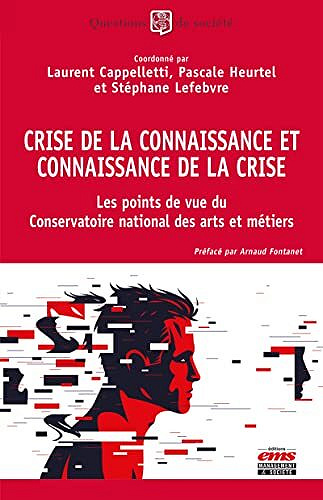Crise de la connaissance et connaissance de la crise - Laurent Cappelletti (2022)