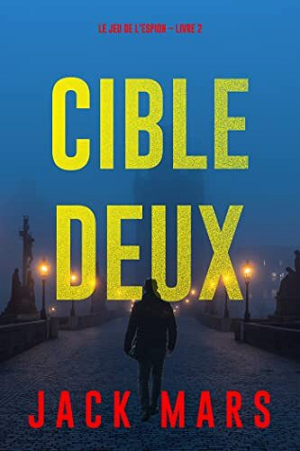 Jack Mars - Cible deux (Le jeu de l’espion – Livre 2) (2023)