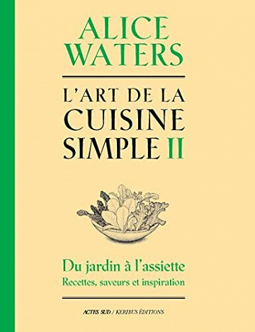 L'art de la cuisine simple II - Alice Waters (2022)