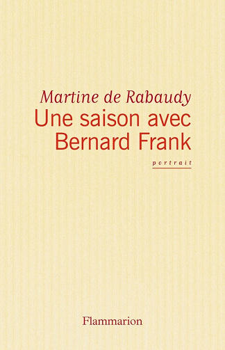 Martine de Rabaudy - Une Saison avec Bernard Frank