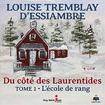 Du côté des Laurentides, tome 1: L'école de rang - Louise Tremblay-D'essiambre (2020)